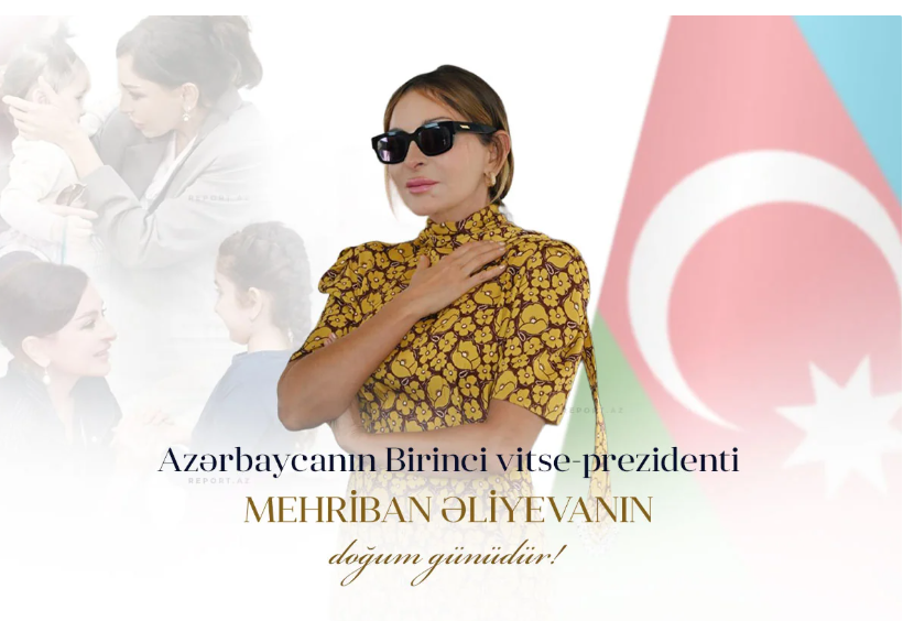 Azərbaycanın Birinci vitse-prezidenti Mehriban xanım Əliyevanın doğum günüdür